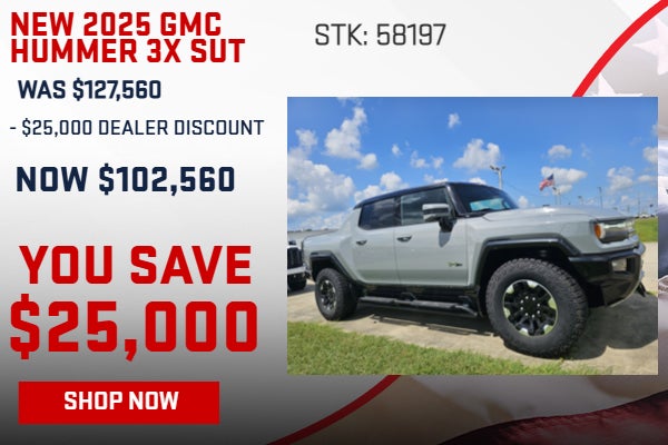 SAVE $25,000 ON 2025 GMC HUMMER SUT