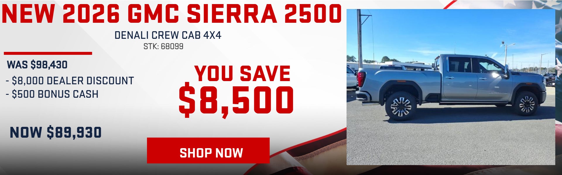 SAVE $8,500 ON 2026 GMC SIERRA 2500 DENALI ULTIMATE
