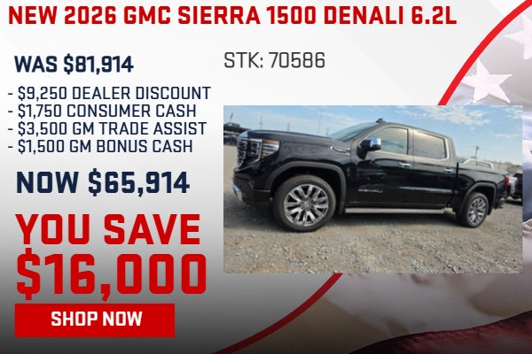 SAVE $16,000 ON 2026 GMC SIERRA 1500 DENALI