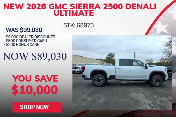 SAVE $10,000 ON 2026 GMC SIERRA 2500 DENALI ULTIMATE 