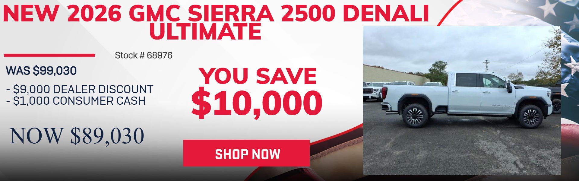 SAVE $10,000 ON 2026 GMC SIERRA 2500 DENALI ULTIMATE 