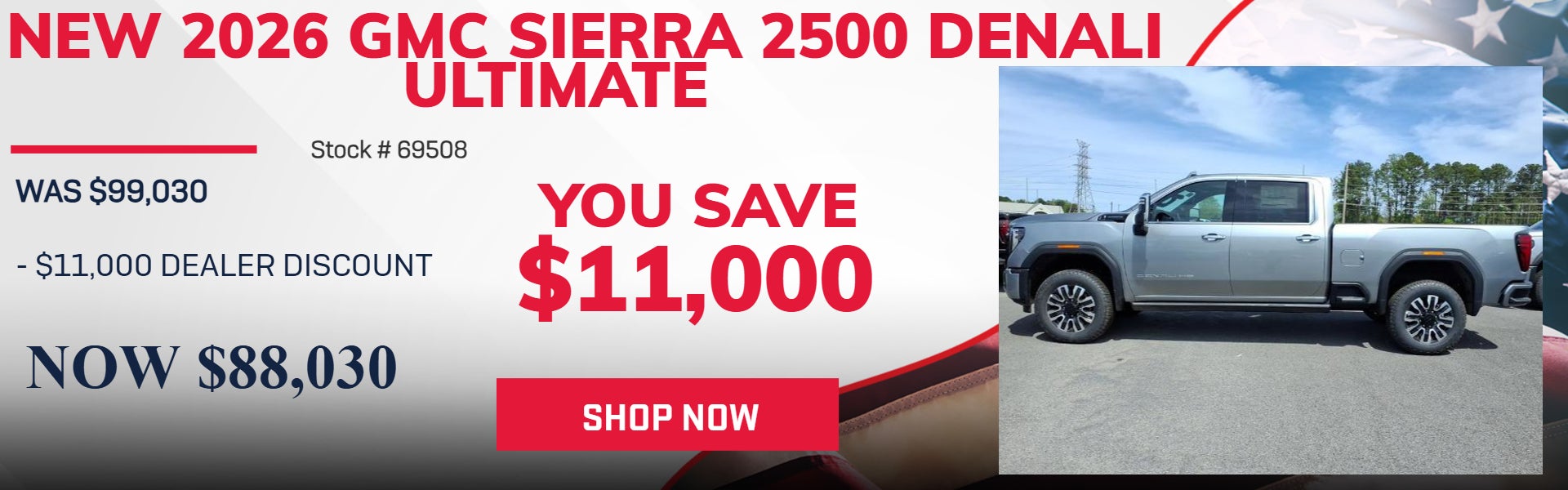 SAVE $11,000 ON 2026 GMC SIERRA 2500 DENALI ULTIMATE