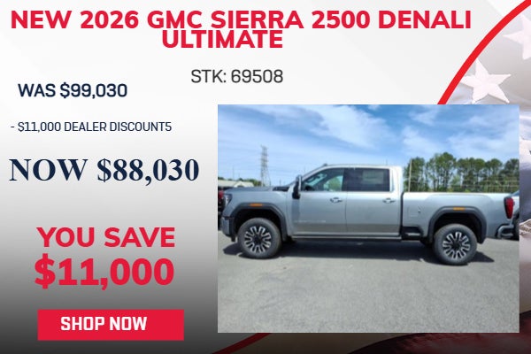 SAVE $11,000 ON 2026 GMC SIERRA 2500 DENALI ULTIMATE