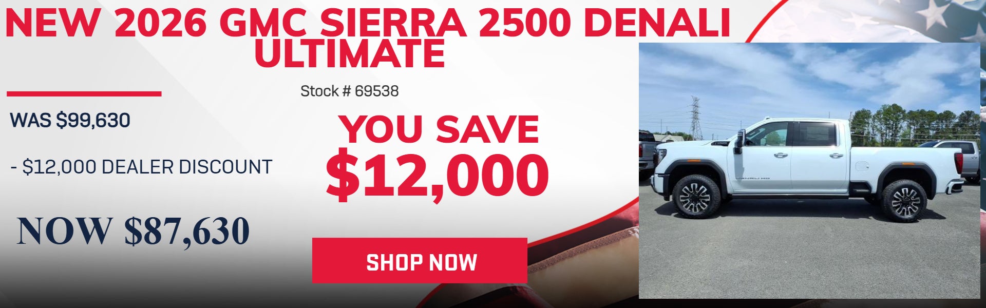 SAVE $12,000 ON 2026 GMC SIERRA 2500 DENALI ULTIMATE
