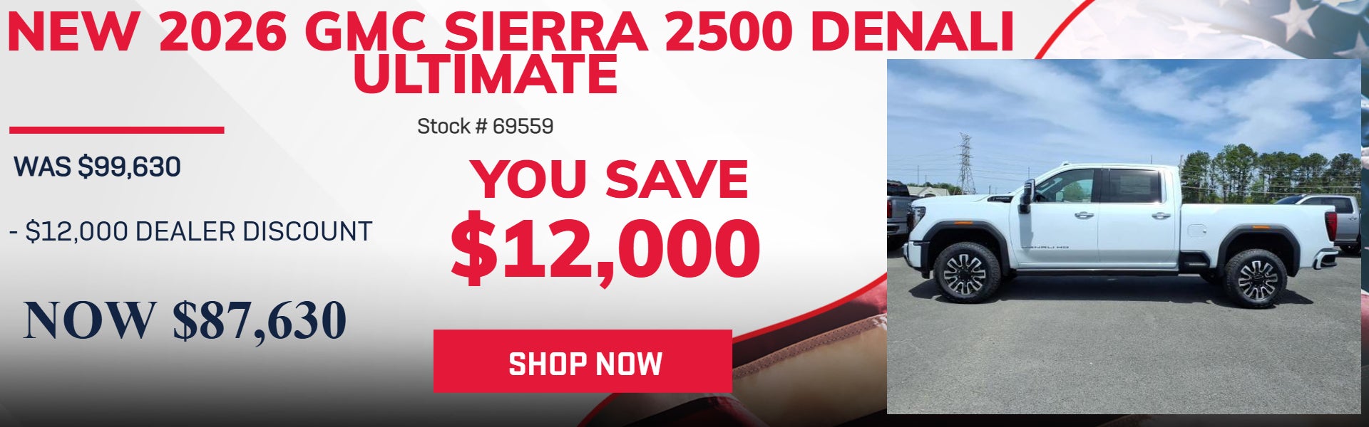 SAVE $12,000 ON 2026 GMC SIERRA 2500 DENALI ULTIMATE