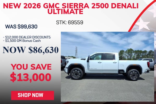 SAVE $13,000 ON 2026 GMC SIERRA 2500 DENALI ULTIMATE